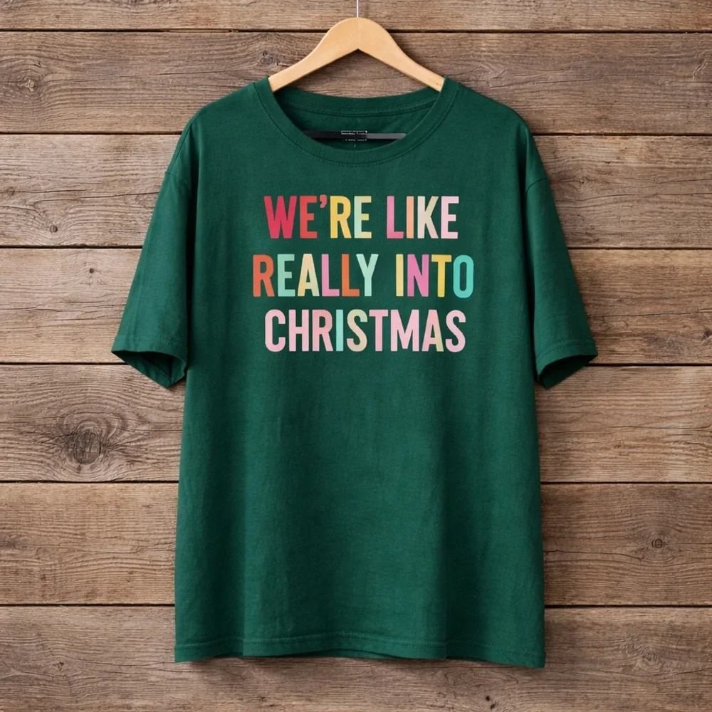 We ‘re Like Really Into Christmas 4X Mighty Fine Graphic Cotton Polyester Tee